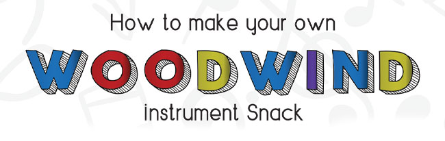 How to make your own woodwind instrument snack