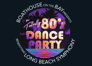 Boathouse on the Bay Presents A Totally 80’s Dance Party